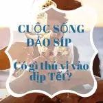 CUỘC SỐNG ĐẢO SÍP VÀO DỊP TẾT CÓ GÌ THÚ VỊ?