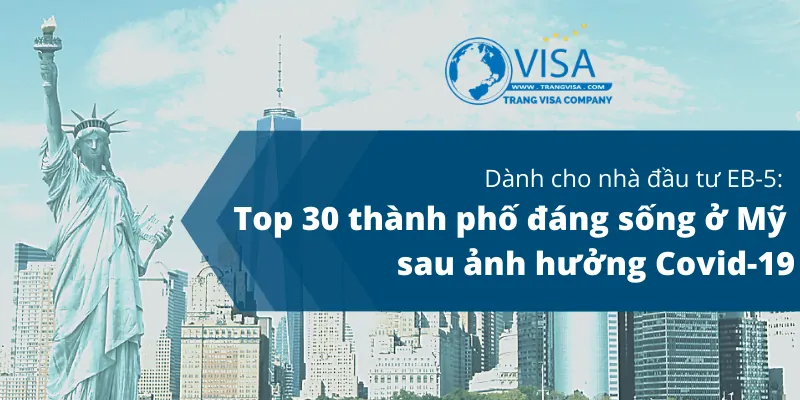 Dành cho nhà đầu tư EB-5: Top 30 thành phố đáng sống ở Mỹ sau ảnh hưởng Covid-19